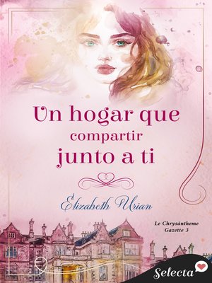 cover image of Un hogar que compartir junto a ti (Le Chrysanthème Gazette 3)